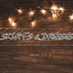 SKIRTS AND DRESSES